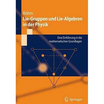 Lie-Gruppen und Lie-Algebren in der Physik