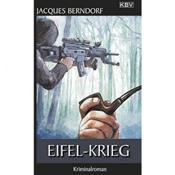 Jacques Berndorf Eifel-Krieg: Der 22. Siggi-Baumeister-Krimi (Eifel-Krimi)
