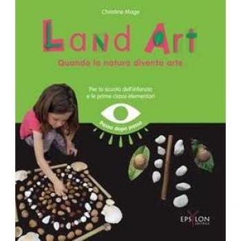 Land art. Quando la natura diventa arte