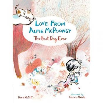 Love from Alfie McPoonst, The Best Dog Ever