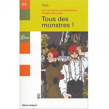 Tardi - Les aventures extraordinaires d'Adèle Blanc-Sec, tome 7 : Tous des monstres ! - Preis vom 18.09.2025 05:07:49 h
