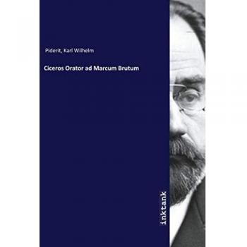 Ciceros Orator ad Marcum Brutum