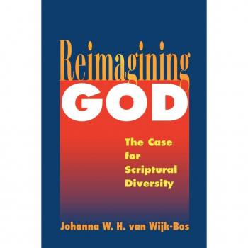 Wijk-Bos, Johanna W. H. van Reimagining God: The Case For Scriptural Diversity