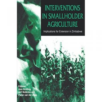 Interventions in Smallholder Agriculture. Implications for Extension in Zimbabwe