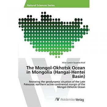 The Mongol-Okhotsk Ocean in Mongolia (Hangai-Hentei Basin): Restoring the geodynamic situation of the Late Paleozoic northern active continental margin of the Mongol-Okhotsk Ocean