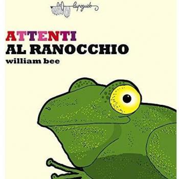 Attenti al ranocchio. Ediz. a colori