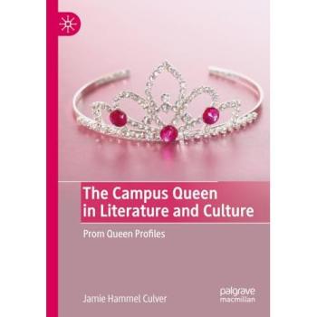 The Campus Queen in Literature and Culture: Prom Queen Profiles
