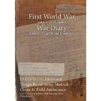 15 DIVISION Divisional Troops Royal Army Medical Corps 47 Field Ambulance: 9 July 1915 - 9 July 1919 (First World War, War Diary, WO95/1932/1)