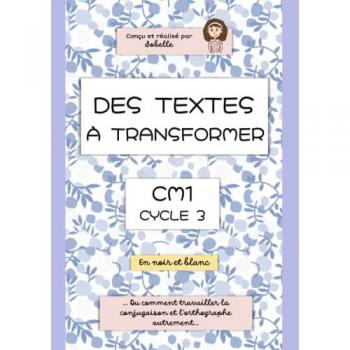 Des textes à transformer CM1