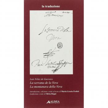 Luis Vélez de Guevara. La Serrana de la Vera. La montagna della Vera. Ediz. italiana e spagnola