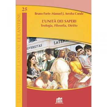 L' Unità dei saperi. Teologia, filosofia, diritto