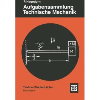 Aufgabensammlung Technische Mechanik