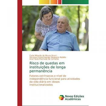 Risco de quedas em instituições de longa permanência: Fatores extrínsecos e nível de independência funcional para atividades da vida diária em idosos institucionalizados