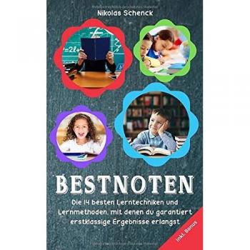 Bestnoten: Die 14 besten Lerntechniken und Lernmethoden, mit denen du garantierst erstklassige Ergebnisse erlangst