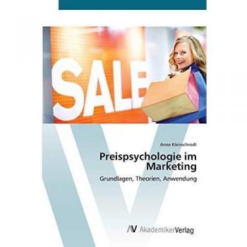 Preispsychologie im Marketing: Grundlagen, Theorien, Anwendung