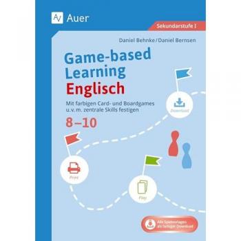 Game-based Learning Englisch 8-10: Mit farbigen Card-, Boardgames u.v.m. zentrale Skills festigen (8. bis 10. Klasse)