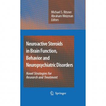 Neuroactive Steroids in Brain Function, Behavior and Neuropsychiatric Disorders
