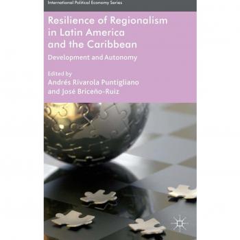 Resilience of Regionalism in Latin America and the Caribbean: Development and Autonomy
