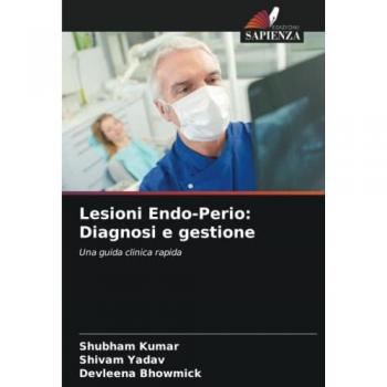Kumar, Shubham: Lesioni Endo-Perio: Diagnosi e gestione