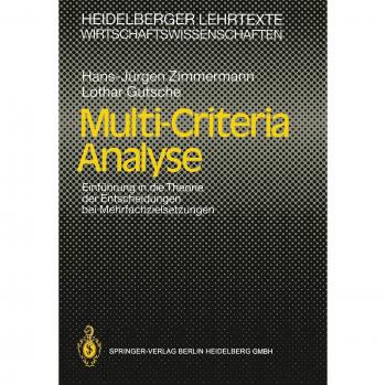 Multi-Criteria Analyse: Einführung In Die Theorie Der Entscheidungen Bei Mehrfachzielsetzungen