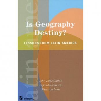 Is Geography Destiny?, Latin American Development Forum Series