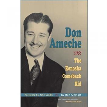 Don Ameche: The Kenosha Comeback Kid (hardback) - [Livre en VO]
