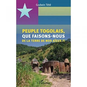 Peuple togolais, que faisons-nous de la terre de nos aïeux ?!