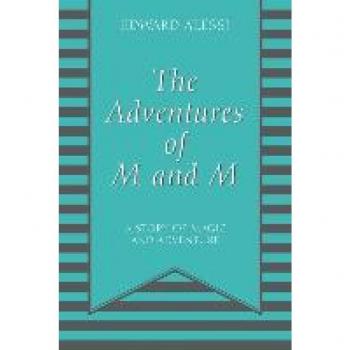 The Adventures of M and M: A Story of Magic and Adventure