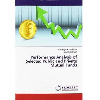Performance Analysis of Selected Public and Private Mutual Funds