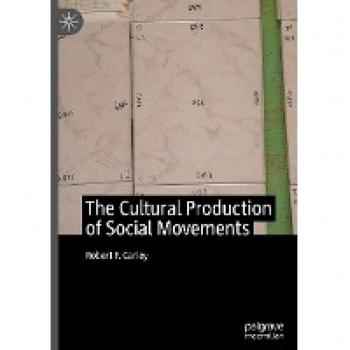 The Cultural Production of Social Movements