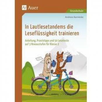 In Lautlesetandems die Leseflüssigkeit trainieren: Anleitung, Praxistipps und 50 Lesetexte auf 3 Niveaustufen für Klasse 2