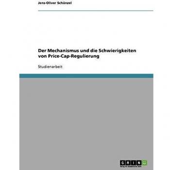 Der Mechanismus und die Schwierigkeiten von Price-Cap-Regulierung