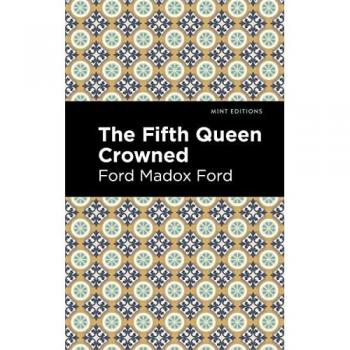 The Fifth Queen Crowned (Mint Editions―Historical Fiction)