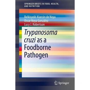 Trypanosoma cruzi as a Foodborne Pathogen