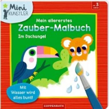 Mein Allererstes Zauber-Malbuch: Im Dschungel: Mit Wasser Wird Alles Bunt (Mini-Künstler)