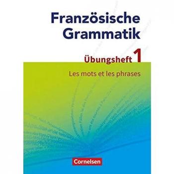 Französische Grammatik für die Mittel- und Oberstufe: Les mots et les phrases