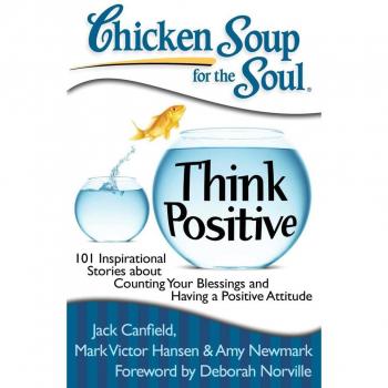 Chicken Soup for the Soul: Think Positive