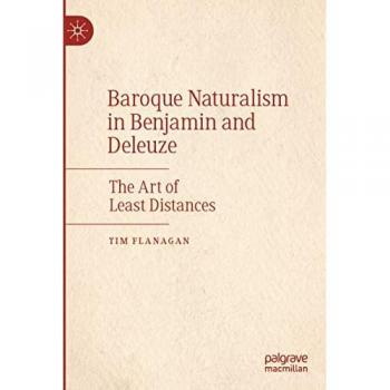 Baroque Naturalism in Benjamin and Deleuze: The Art of Least Distances