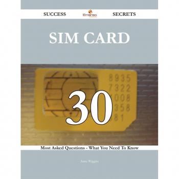 Vitalsource Technologies, Inc. Sim Card 30 Success Secrets - 30 Most Asked Questions On Sim Card - Wha
