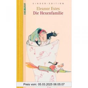 Die Hexenfamilie. DIE ZEIT Kinder-Edition. Band 8 - Eleanor Estes