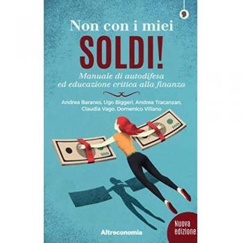 Non con i miei soldi! Sussidiario per un'educazione critica alla finanza