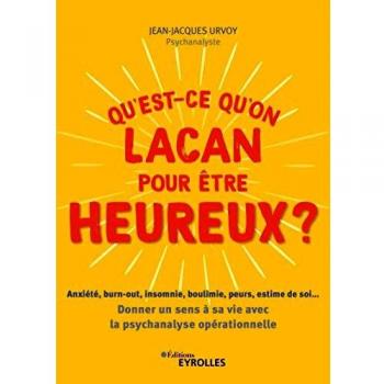 Qu'est-ce qu'on Lacan pour être heureux ?