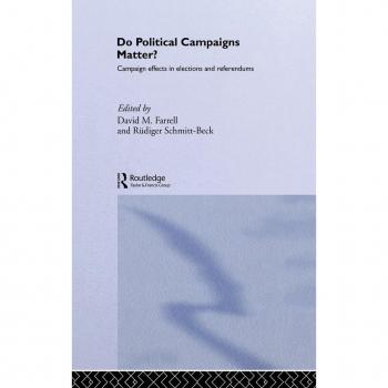 Do Political Campaigns Matter?, Routledge/Ecprstudies in European Political Science, 25