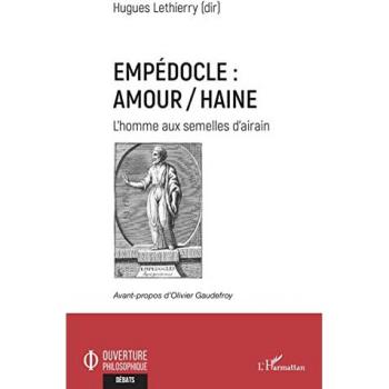 Empédocle : amour/haine: L'homme aux semelles d'airain