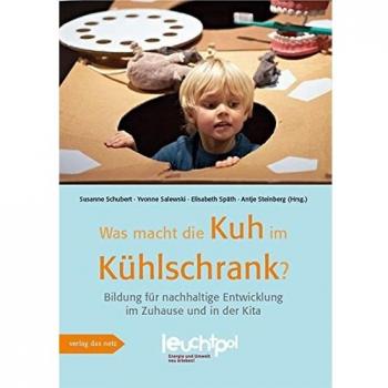 Susanne Schubert Was Macht Die Kuh Im Kühlschrank?: Bildung Für Nachhaltige Entwicklung Im Zuhause Und In Der Kita