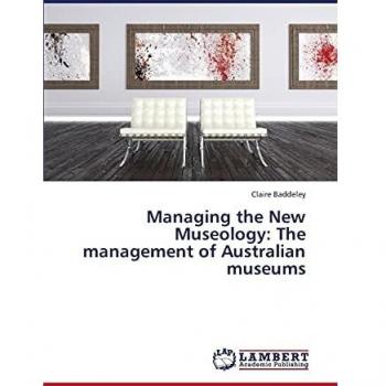 Managing the New Museology: The management of Australian museums