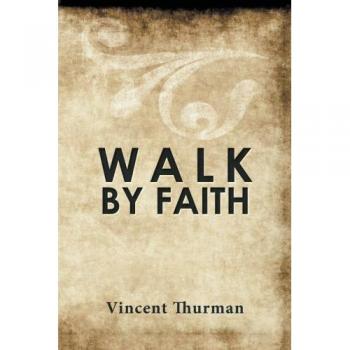 Thurman, Vincent: Walk by Faith