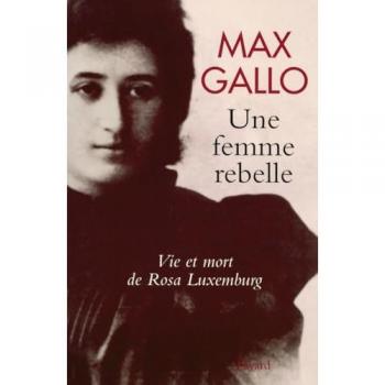 Une femme rebelle - Vie et mort de Rosa Luxembourg