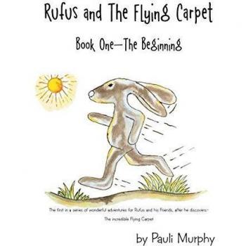 Rufus and the Flying Carpet: Book One - the Beginning