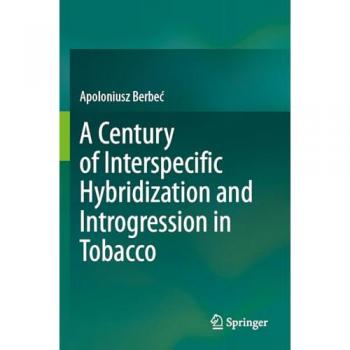 A Century of Interspecific Hybridization and Introgression in Tobacco